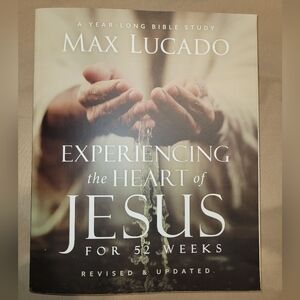 Experiencing the Heart of Jesus for 52 Weeks Revised and Updated NEW